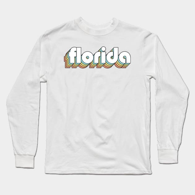 Florida - Retro Rainbow Typography Faded Style Long Sleeve T-Shirt by Paxnotods